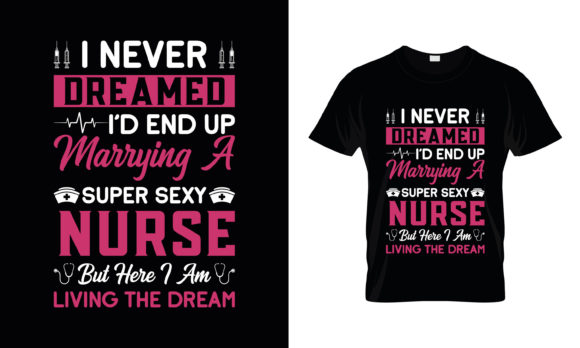 I Never Dreamed I d End Up Graphics for T-Shirt Designs