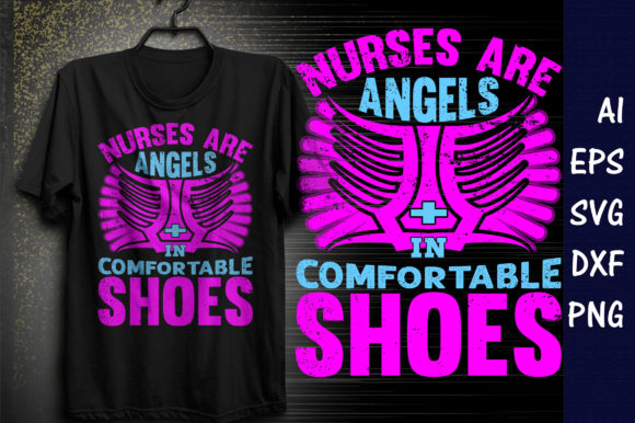 Nurses Are Angels in Comfortable Shoes Graphics for T-Shirt Designs