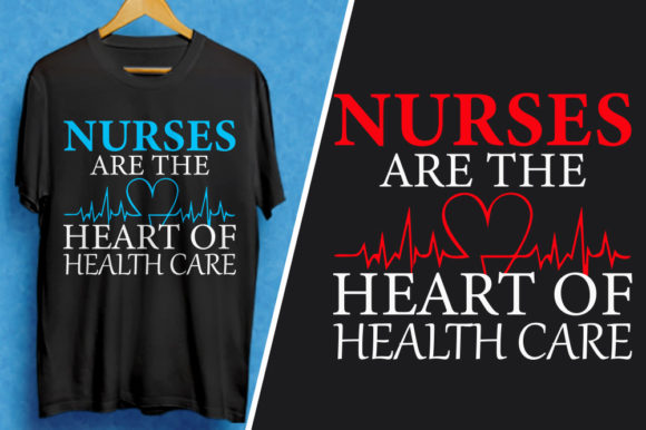 Nurses Are the Heart of Health Care Tees Graphics